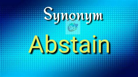 abstain synonym|Abstain Definition & Meaning